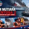 KM Mutiara Sentosa 2 Terbakar, Ratusan Penumpang Dievakuasi