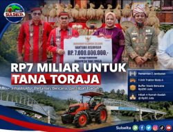 Pemprov Sulsel Kucurkan Rp7 Miliar untuk Tana Toraja
