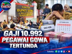 Gaji 10.992 Pegawai Gowa Tertunda, Ini Penyebabnya