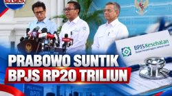 Prabowo Suntik BPJS Rp20 Triliun, Layanan Disorot