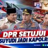 DPR Setujui Suyudi Jadi Kapolri Gantikan Listyo Sigit